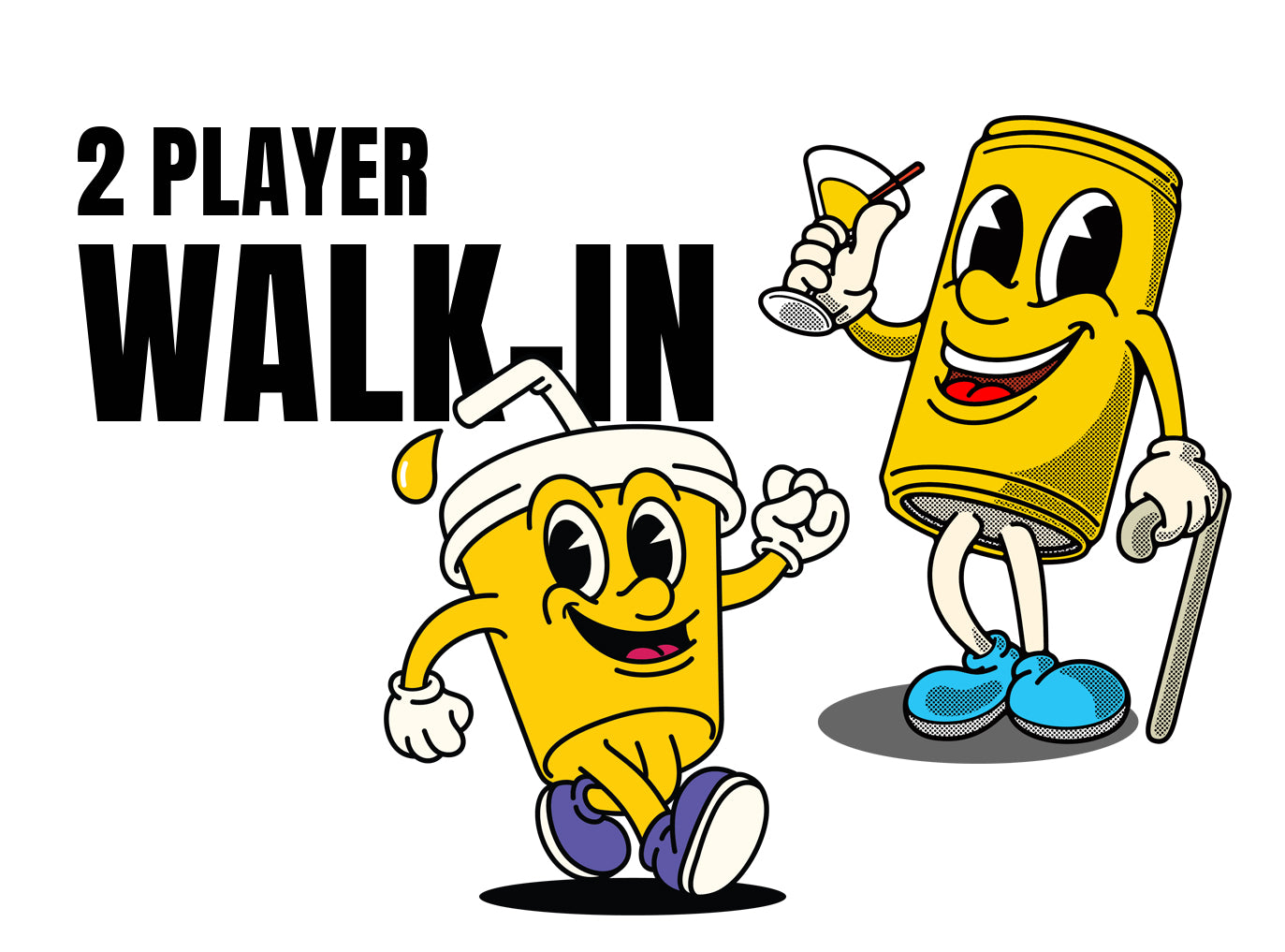2 Player Walk-In