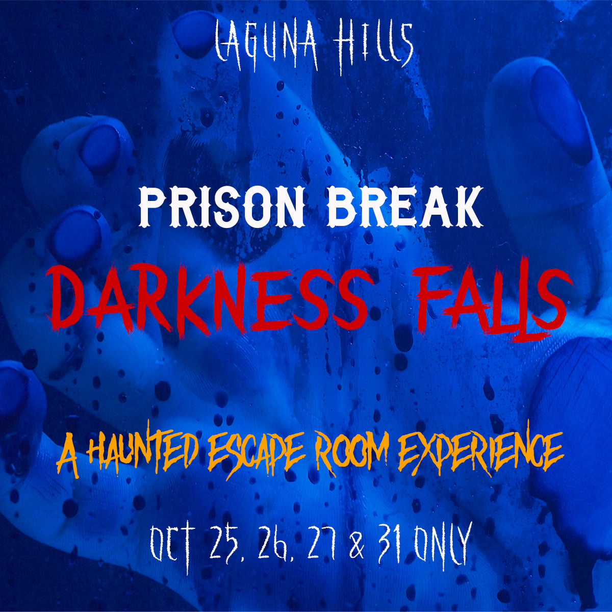 LAGUNA HILLS | PRISON BREAK: DARKNESS FALLS